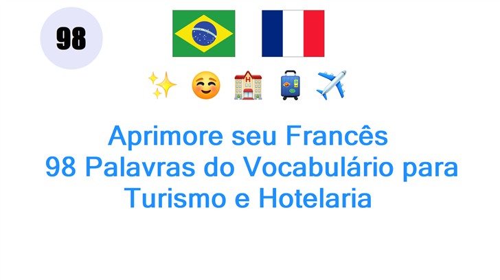 Aprimore seu Francês: 98 Palavras do Vocabulário para Turismo e Hotelaria